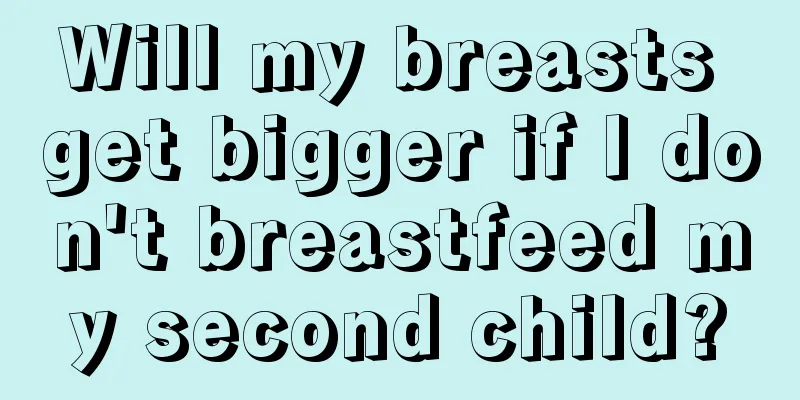 Will my breasts get bigger if I don't breastfeed my second child?