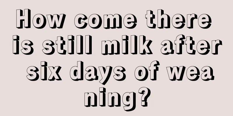 How come there is still milk after six days of weaning?