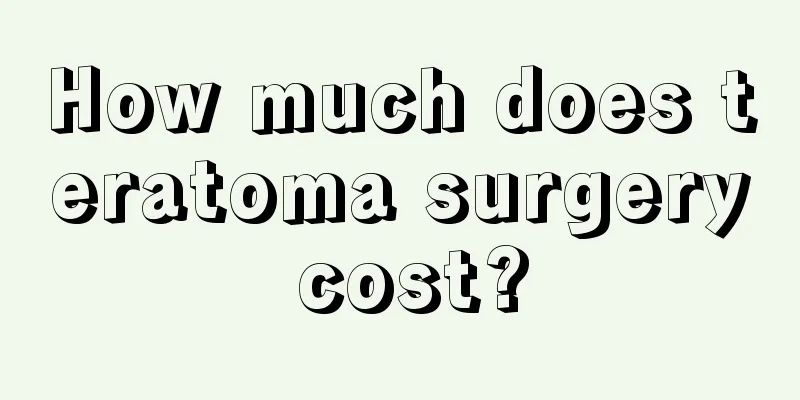 How much does teratoma surgery cost?