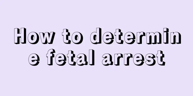 How to determine fetal arrest