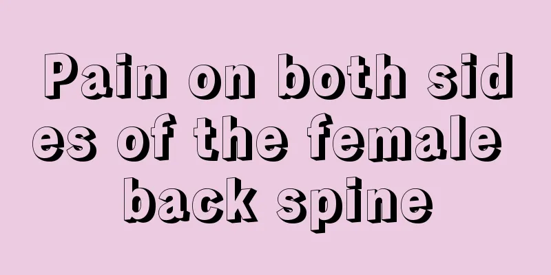 Pain on both sides of the female back spine