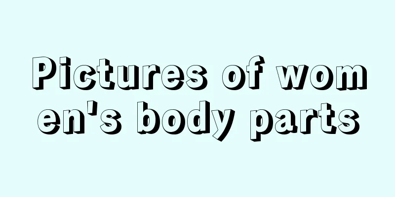 Pictures of women's body parts