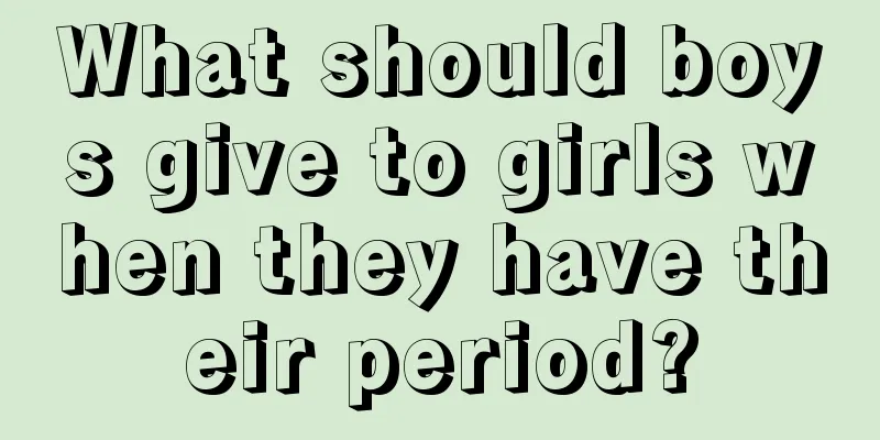 What should boys give to girls when they have their period?