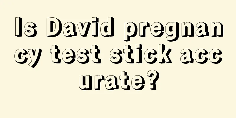 Is David pregnancy test stick accurate?