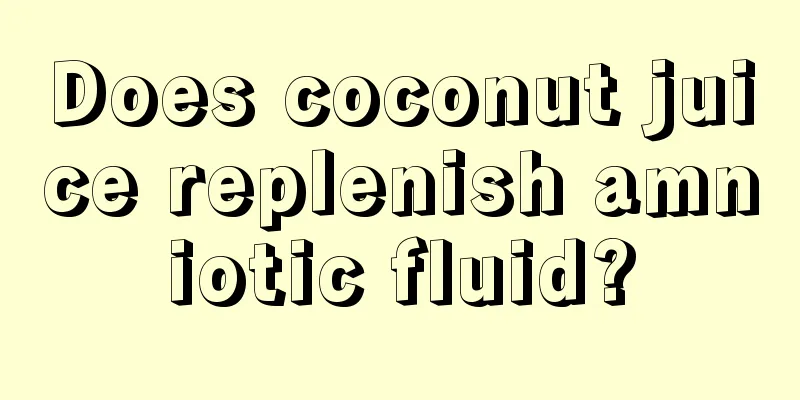 Does coconut juice replenish amniotic fluid?