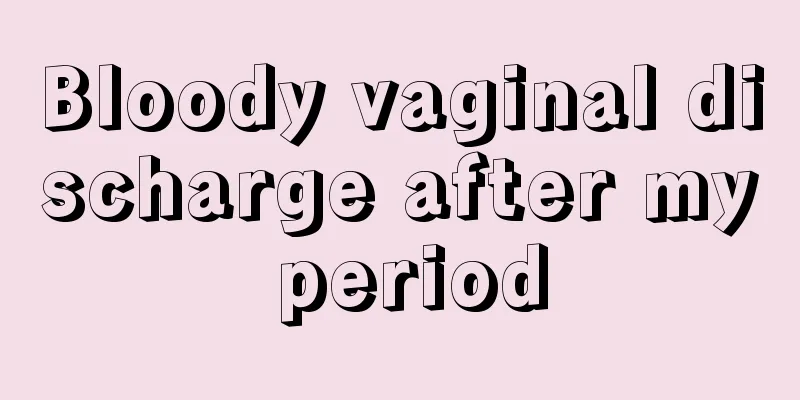 Bloody vaginal discharge after my period