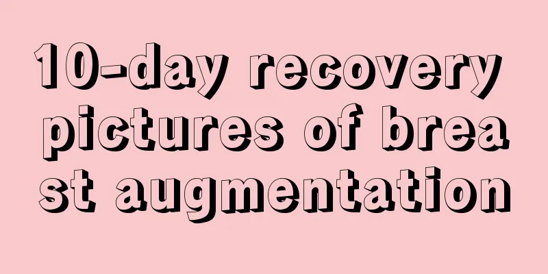 10-day recovery pictures of breast augmentation