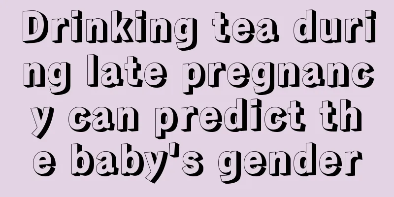 Drinking tea during late pregnancy can predict the baby's gender