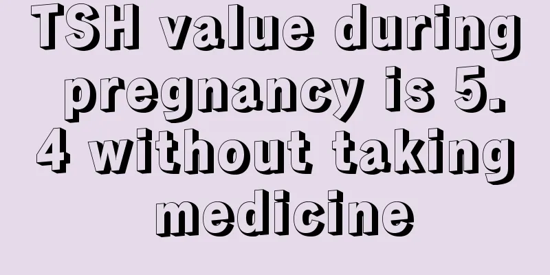 TSH value during pregnancy is 5.4 without taking medicine