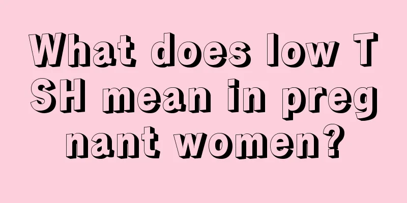 What does low TSH mean in pregnant women?