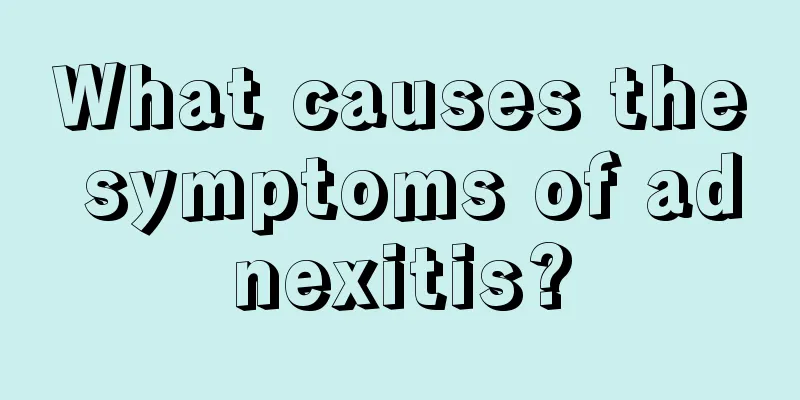 What causes the symptoms of adnexitis?