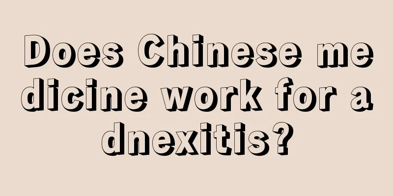 Does Chinese medicine work for adnexitis?