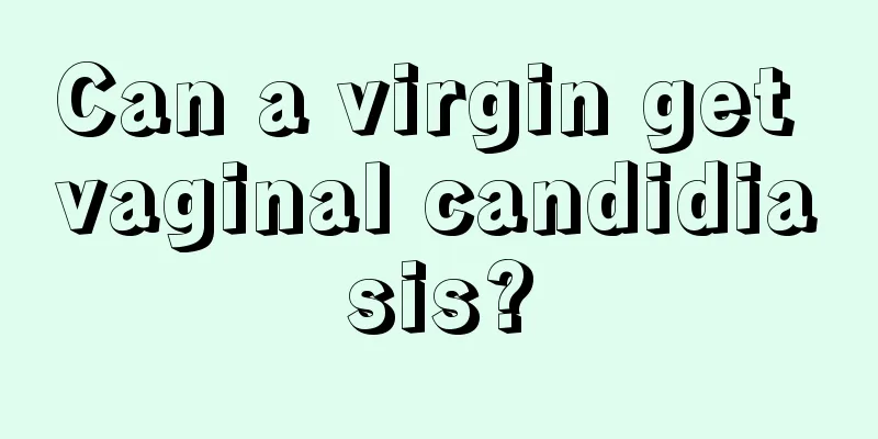 Can a virgin get vaginal candidiasis?