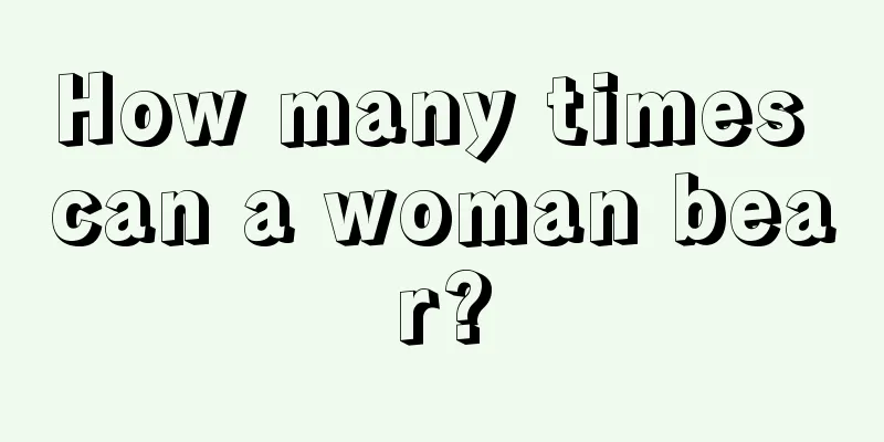 How many times can a woman bear?