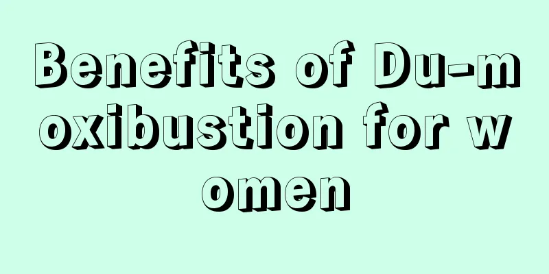 Benefits of Du-moxibustion for women