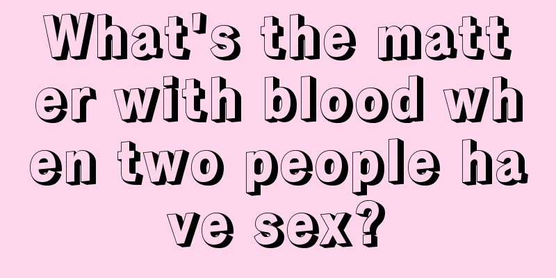 What's the matter with blood when two people have sex?