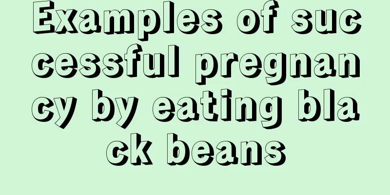 Examples of successful pregnancy by eating black beans