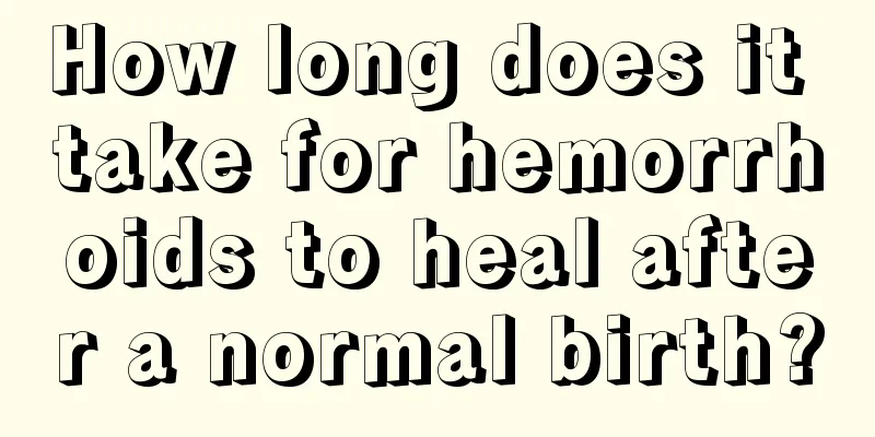 How long does it take for hemorrhoids to heal after a normal birth?