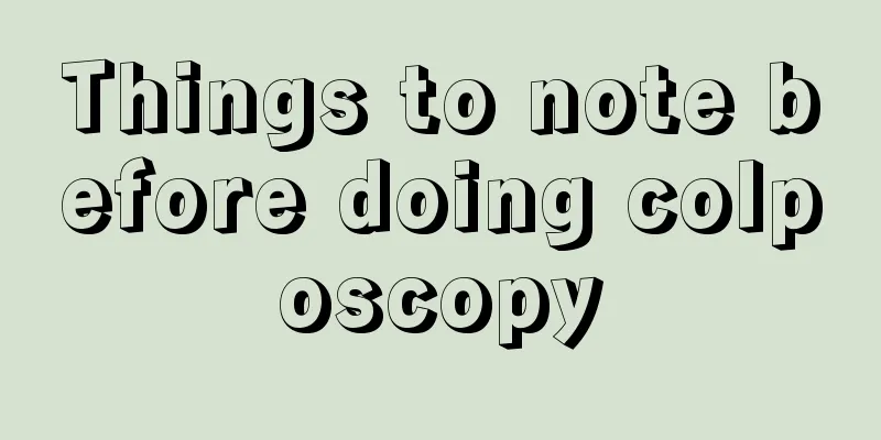 Things to note before doing colposcopy