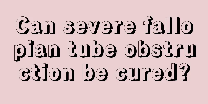 Can severe fallopian tube obstruction be cured?