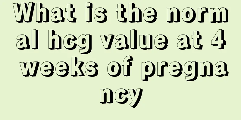 What is the normal hcg value at 4 weeks of pregnancy