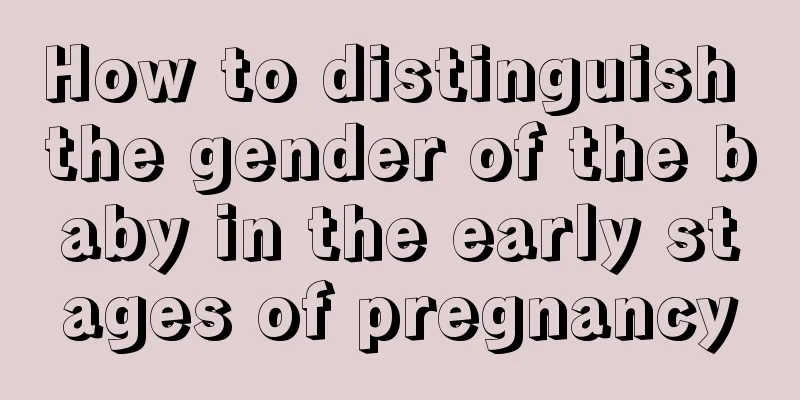 How to distinguish the gender of the baby in the early stages of pregnancy