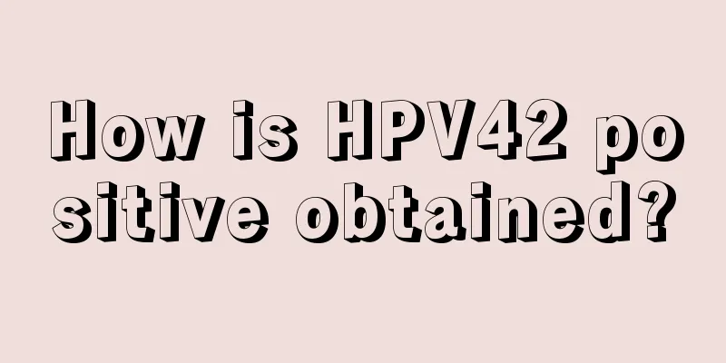 How is HPV42 positive obtained?