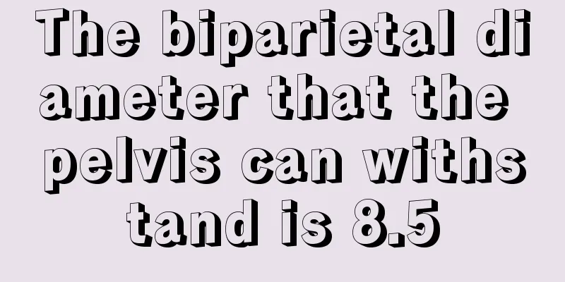 The biparietal diameter that the pelvis can withstand is 8.5