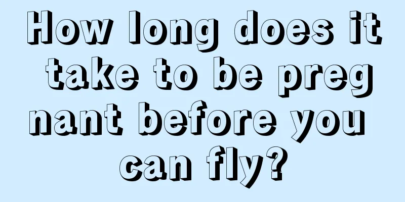 How long does it take to be pregnant before you can fly?