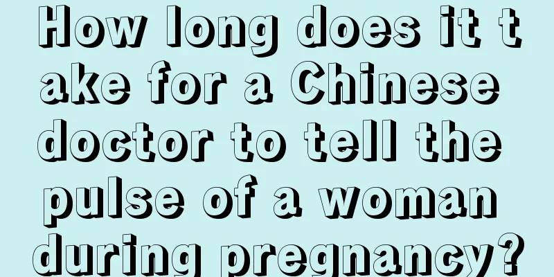 How long does it take for a Chinese doctor to tell the pulse of a woman during pregnancy?