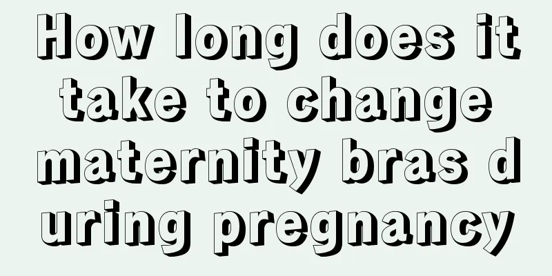 How long does it take to change maternity bras during pregnancy