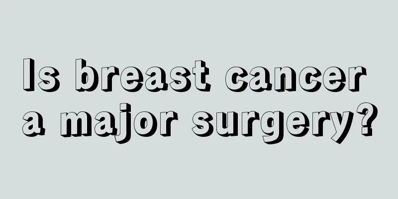 Is breast cancer a major surgery?