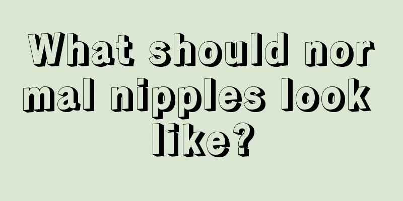 What should normal nipples look like?