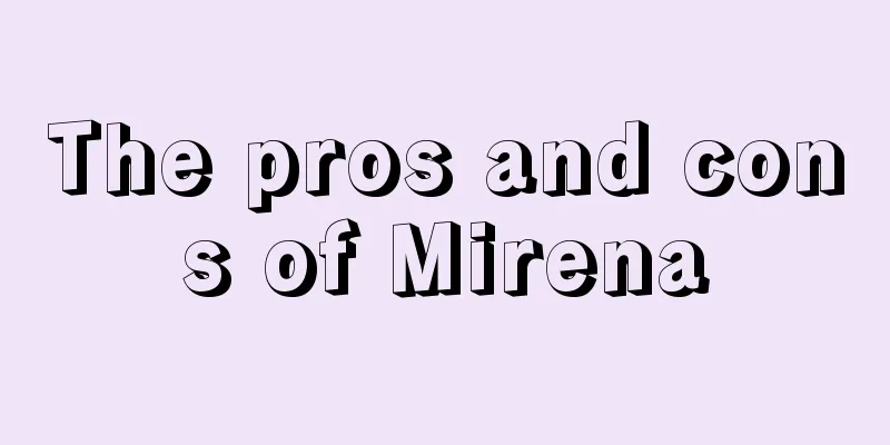 The pros and cons of Mirena