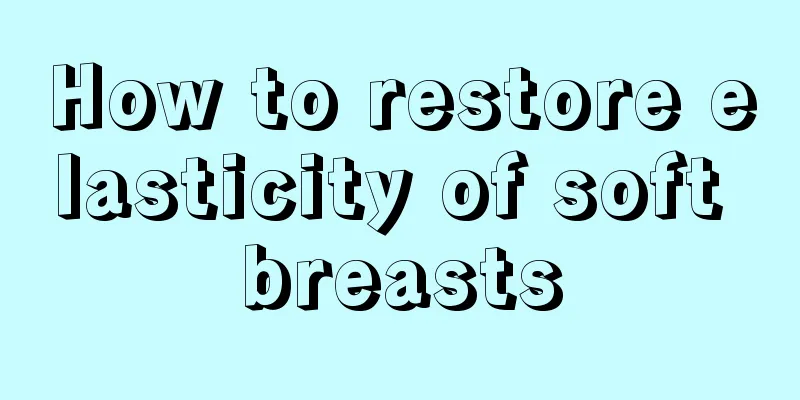 How to restore elasticity of soft breasts