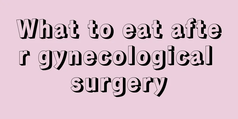 What to eat after gynecological surgery