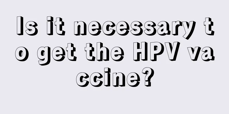 Is it necessary to get the HPV vaccine?