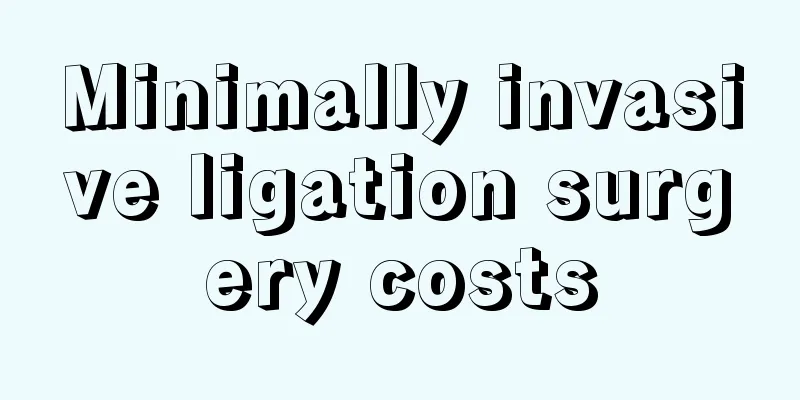 Minimally invasive ligation surgery costs