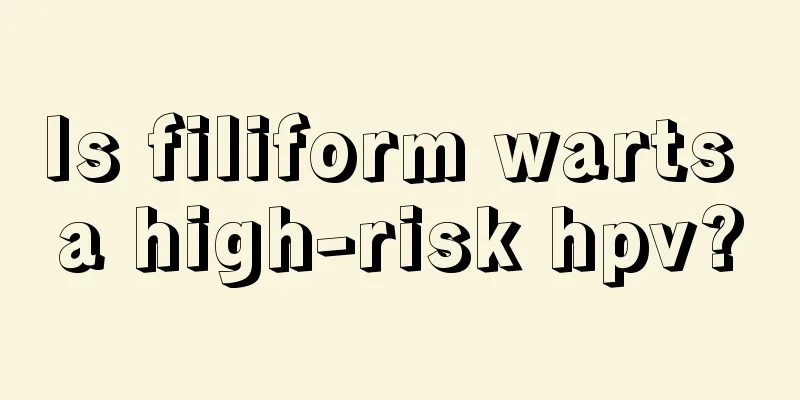 Is filiform warts a high-risk hpv?