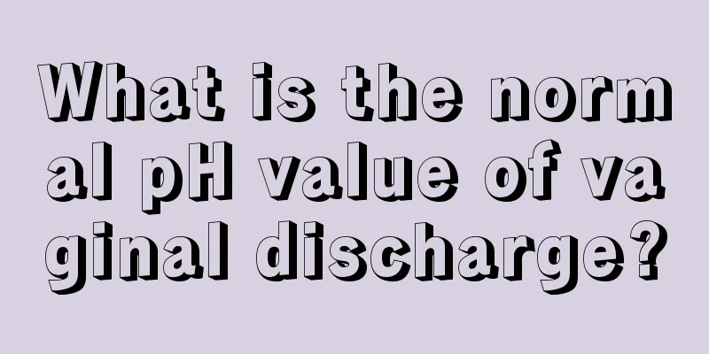 What is the normal pH value of vaginal discharge?