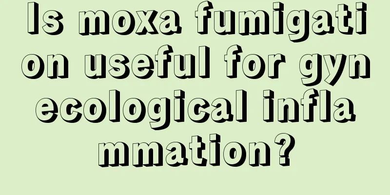 Is moxa fumigation useful for gynecological inflammation?