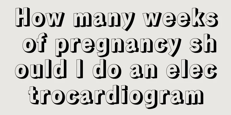 How many weeks of pregnancy should I do an electrocardiogram