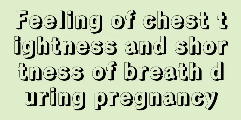 Feeling of chest tightness and shortness of breath during pregnancy