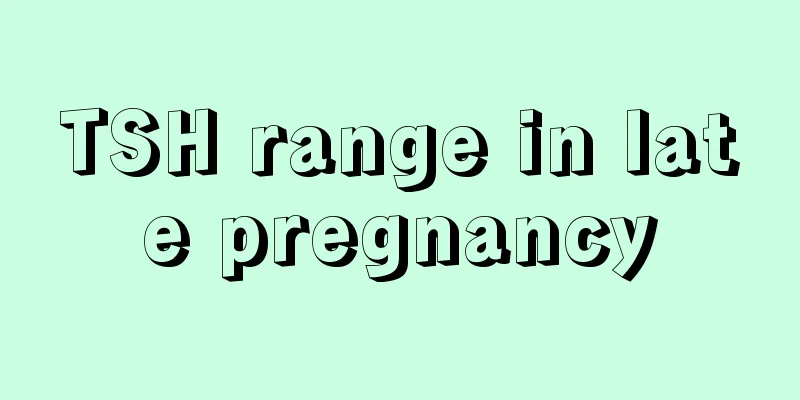 TSH range in late pregnancy