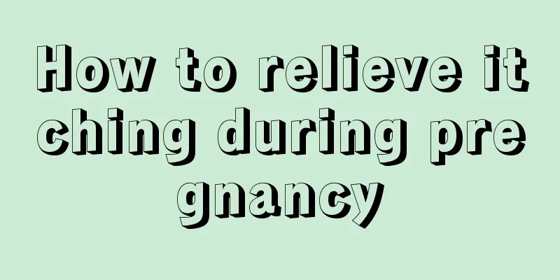 How to relieve itching during pregnancy