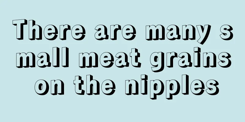 There are many small meat grains on the nipples