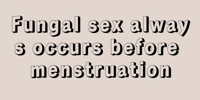 Fungal sex always occurs before menstruation