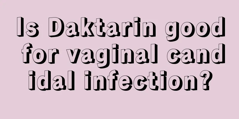 Is Daktarin good for vaginal candidal infection?