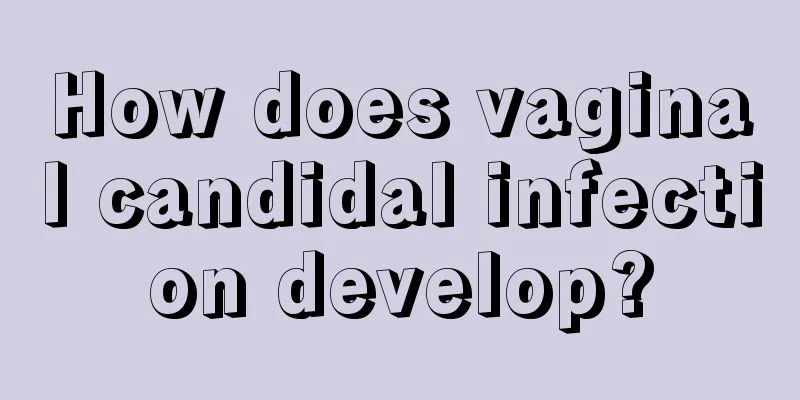 How does vaginal candidal infection develop?