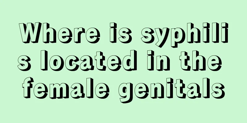 Where is syphilis located in the female genitals